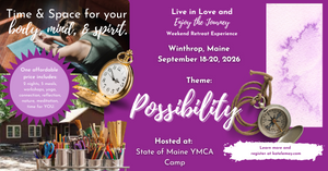 Sept. 18-20,2026  Winthrop, ME (Theme: Possibility)